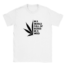 Load image into Gallery viewer, Be A Weed