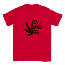 Load image into Gallery viewer, Be A Weed