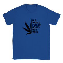 Load image into Gallery viewer, Be A Weed