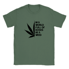 Load image into Gallery viewer, Be A Weed