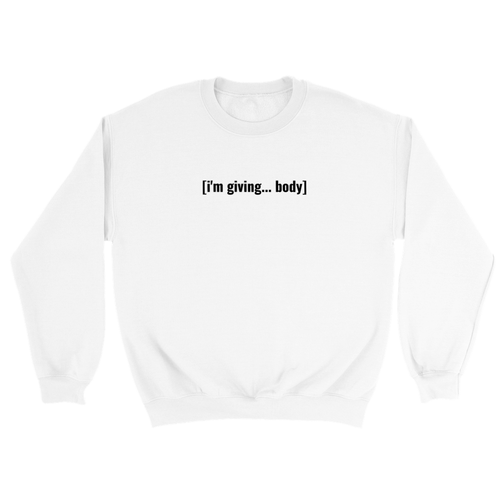 [i’m giving body] sweatshirt