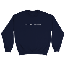 Load image into Gallery viewer, Built Not Bought Crewneck Sweatshirt
