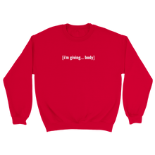 Load image into Gallery viewer, [i’m giving body] sweatshirt
